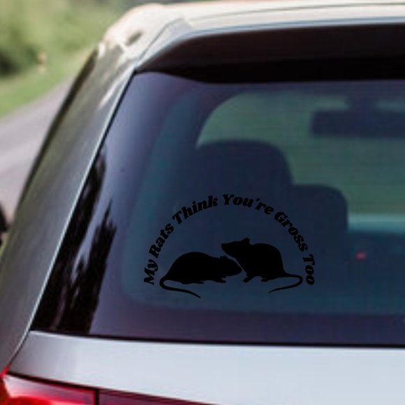 My Rats Think You're Gross Too- Funny Rats Vinyl Decals Car, Laptop, Windows, - Picture 3 of 14